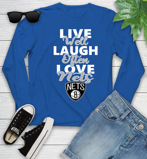 NBA Basketball Brooklyn Nets Live Well Laugh Often Love Shirt Youth Long Sleeve 9