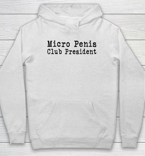 Micro Penis Club President Hoodie