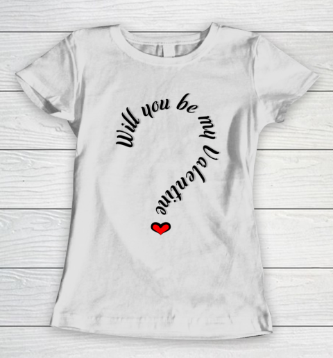 Will you be my Valentine Valentine s Day Women's T-Shirt