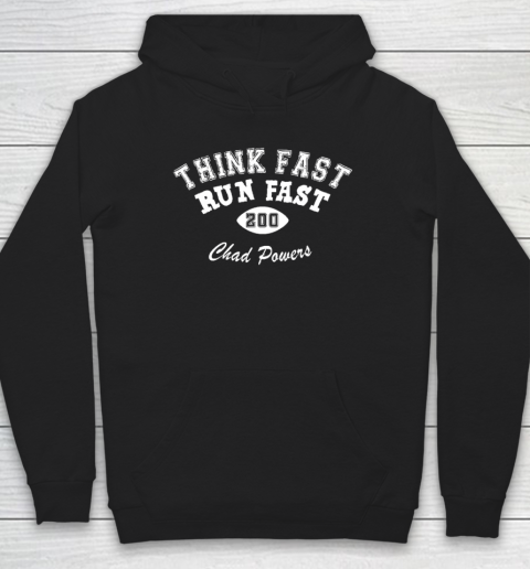 Think Fast Run Fast Shirt Chad Powers 200 Hoodie