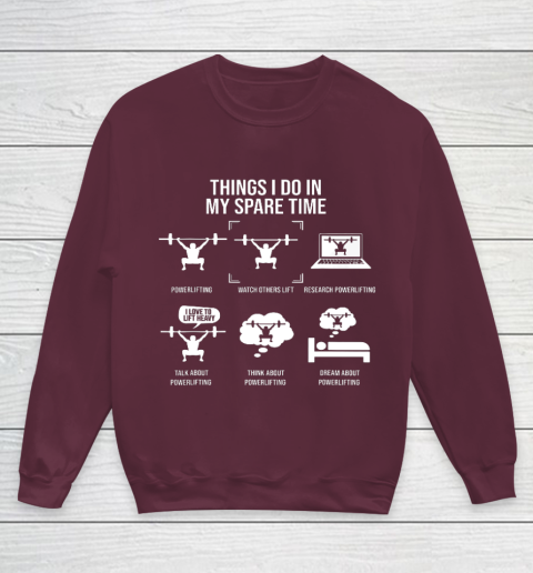Things I Do In My Spare Time Powerlifting Powerlifter Youth Sweatshirt 4
