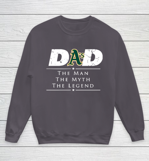 Oakland Athletics MLB Baseball Dad The Man The Myth The Legend Youth Sweatshirt 5