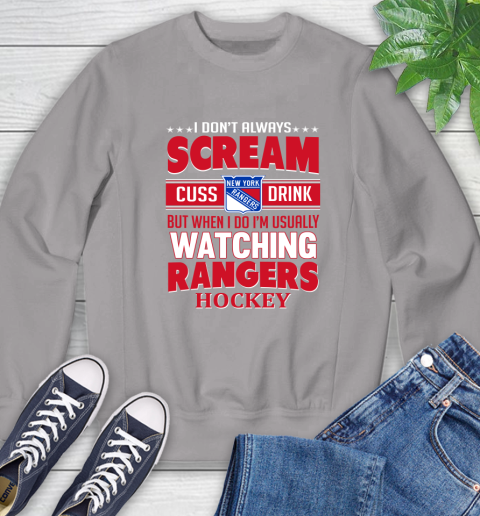 New York Rangers NHL Hockey I Scream Cuss Drink When I'm Watching My Team Sweatshirt 5