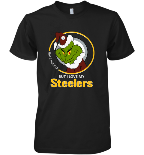 I Hate People But I Love My Pittsburgh Steelers Grinch NFL Premium Men's T-Shirt