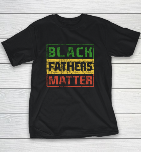 Black Father Matter African Pride History Month Day Dad Gift Youth T-Shirt