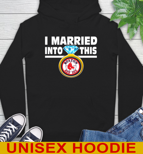 Boston Red Sox MLB Baseball I Married Into This My Team Sports Hoodie