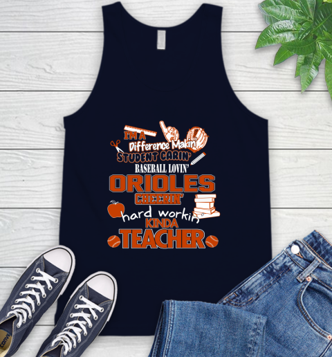 Baltimore Orioles MLB I'm A Difference Making Student Caring Baseball Loving Kinda Teacher Tank Top 2