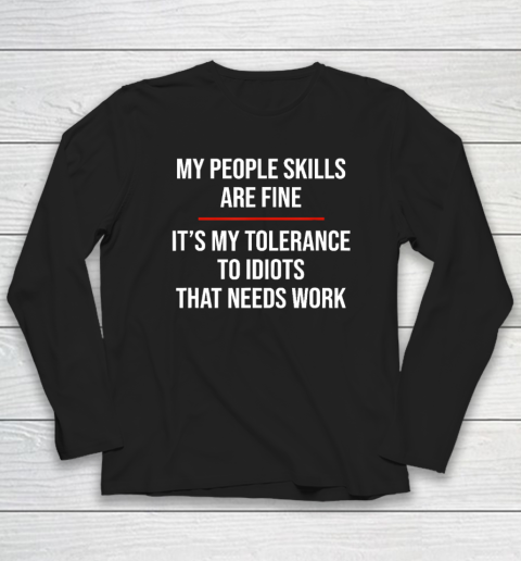 My People Skills Are Fine Funny Sarcastic Long Sleeve T-Shirt