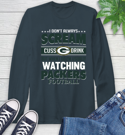 Green Bay Packers NFL Football I Scream Cuss Drink When I'm Watching My Team Long Sleeve T-Shirt 9