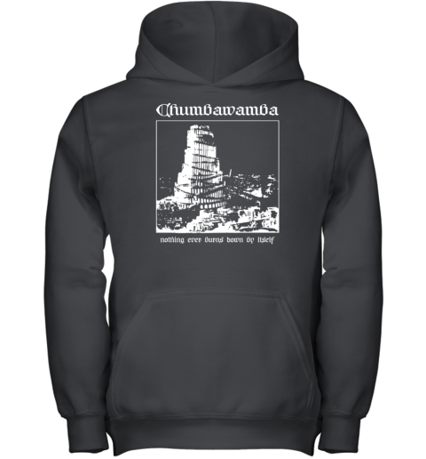 Chumbawamba Nothing Ever Burns Down By Itself Youth Hoodie