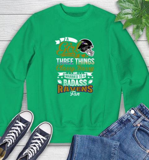 Baltimore Ravens NFL Football A Girl Should Be Three Things Classy Sassy And A Be Badass Fan Sweatshirt 7