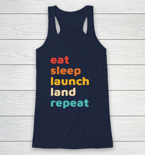 Eat Sleep Launch Land Repeat Racerback Tank 5