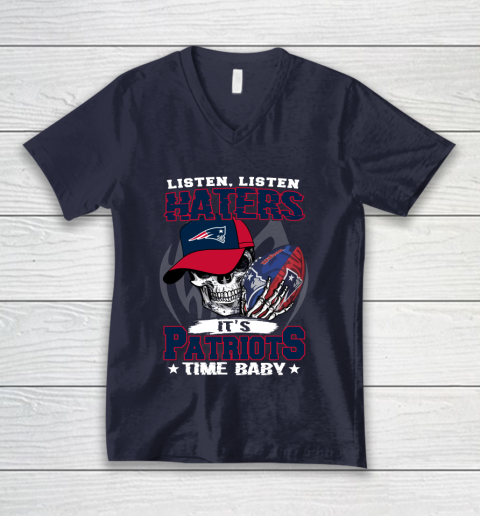 Listen Haters It is PATRIOTS Time Baby NFL V-Neck T-Shirt 2