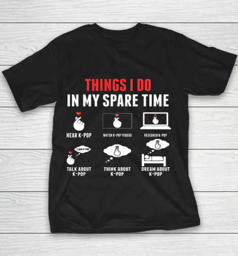 Things I do In my spare time K pop Merch Merchandise Gift Youth T-Shirt