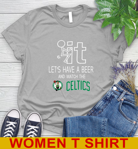 Boston Celtics Basketball NBA Let's Have A Beer And Watch Your Team Sports Women's T-Shirt 5