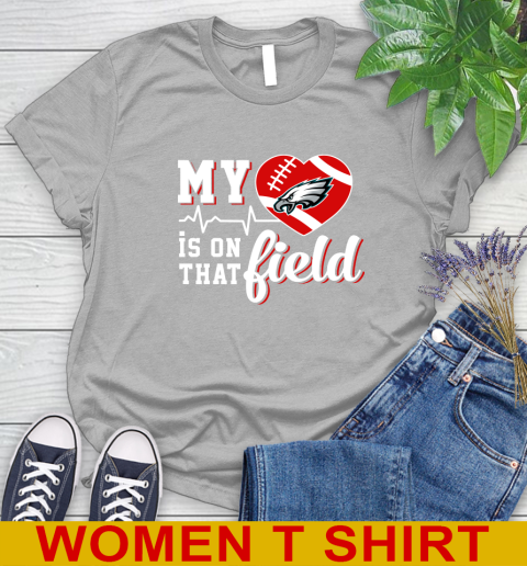 NFL My Heart Is On That Field Football Sports Philadelphia Eagles Women's T-Shirt 5