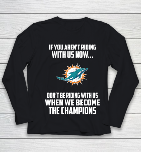 NFL Miami Dolphins Football We Become The Champions Youth Long Sleeve