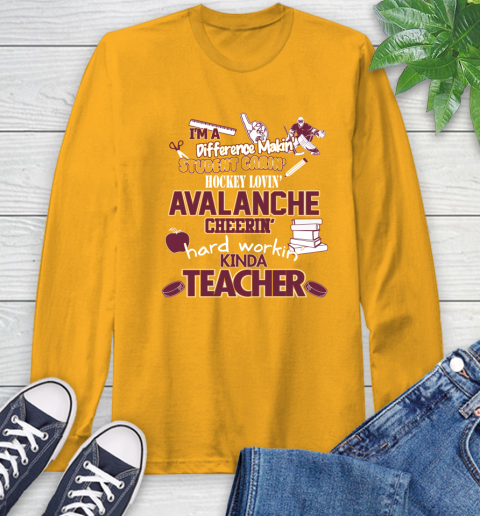 Colorado Avalanche NHL I'm A Difference Making Student Caring Hockey Loving Kinda Teacher Long Sleeve T-Shirt 2