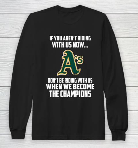 MLB Oakland Athletics Baseball We Become The Champions Long Sleeve T-Shirt