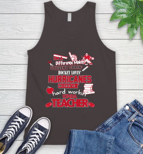 Carolina Hurricanes NHL I'm A Difference Making Student Caring Hockey Loving Kinda Teacher Tank Top 6