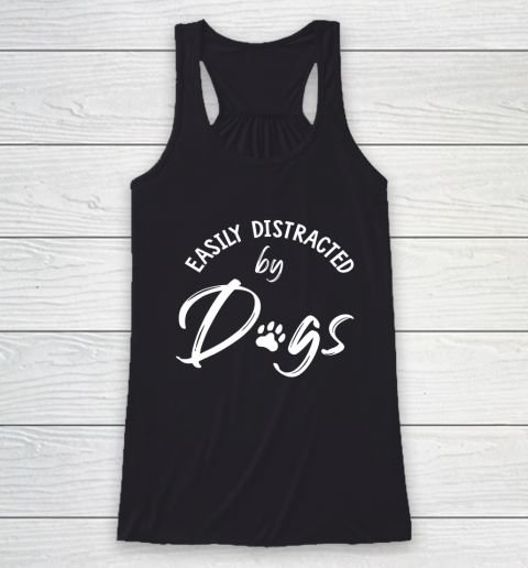 Dog Mom Shirt Easily Distracted by Dogs Dog Lover Dog Mom Gift Racerback Tank