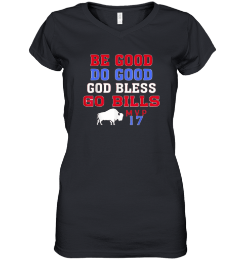 Be Good Do Good God Bless Go Bills MVP 17 Women's V-Neck T-Shirt