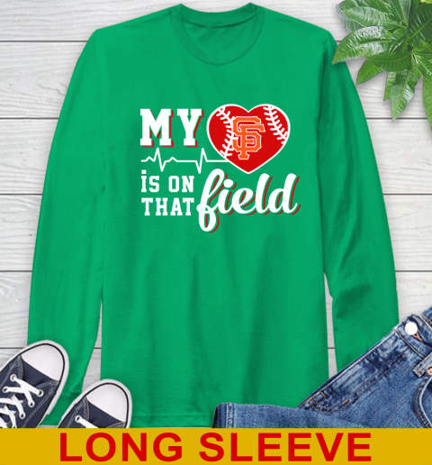 MLB My Heart Is On That Field Baseball Sports San Francisco Giants Long Sleeve T-Shirt 8