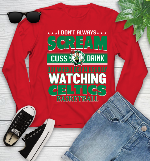 Boston Celtics NBA Basketball I Scream Cuss Drink When I'm Watching My Team Youth Long Sleeve 11