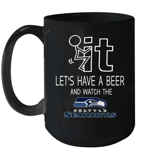 Seattle Seahawks Football NFL Let's Have A Beer And Watch Your Team Sports Ceramic Mug 15oz