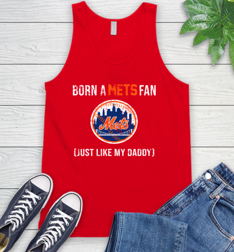 MLB Baseball New York Mets Loyal Fan Just Like My Daddy Shirt Tank Top 5