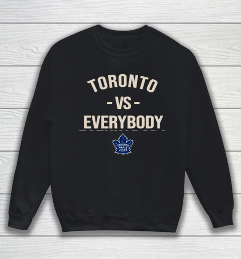 Toronto Maple Leafs Vs Everybody Sweatshirt