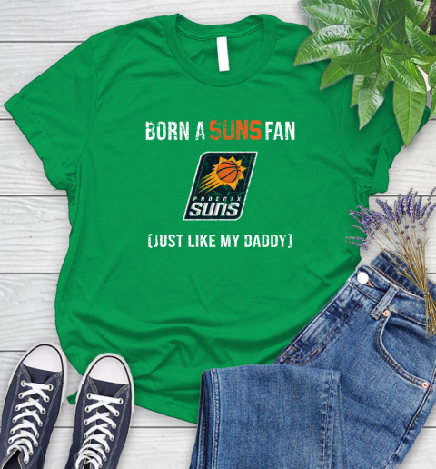 NBA Phoenix Suns Loyal Fan Just Like My Daddy Basketball Shirt Women's T-Shirt 7