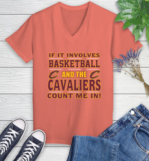 NBA If It Involves Basketball And Cleveland Cavaliers Count Me In Sports Women's V-Neck T-Shirt 6