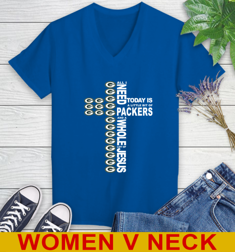 NFL All I Need Today Is A Little Bit Of Green Bay Packers Cross Shirt Women's V-Neck T-Shirt 9