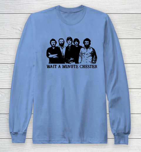 Wait A Minute Chester April Wine Long Sleeve T-Shirt 8