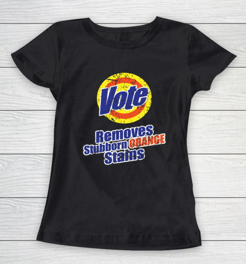 Vote Removes Stubborn Organe Stains Women's T-Shirt