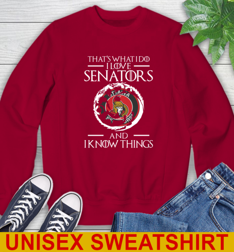 Ottawa Senators NHL Hockey That's What I Do I Love My Team And I Know Things Game Of Thrones 33