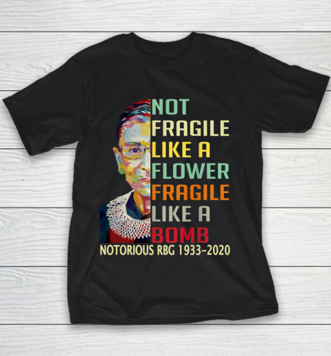 Notorious RBG 1933  2020 Women Not Fragile Like A Flower But A Bomb Ruth Ginsburg Youth T-Shirt