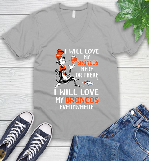 NFL Football Denver Broncos I Will Love My Broncos Everywhere Dr Seuss Shirt V-Neck T-Shirt 3