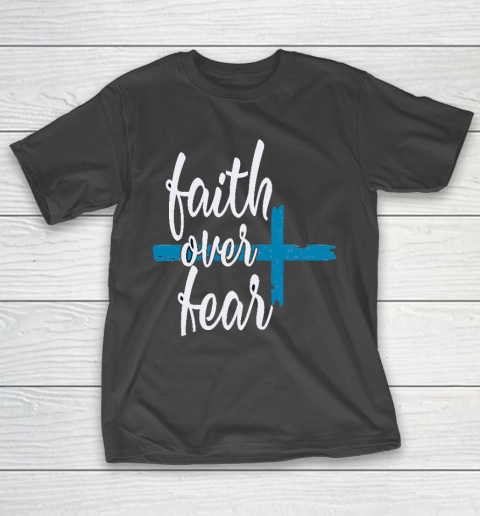 Faith Over fear best designs T-Shirt