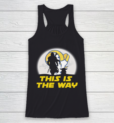 Los Angeles Rams NFL Football Star Wars Yoda And Mandalorian This Is The Way Racerback Tank