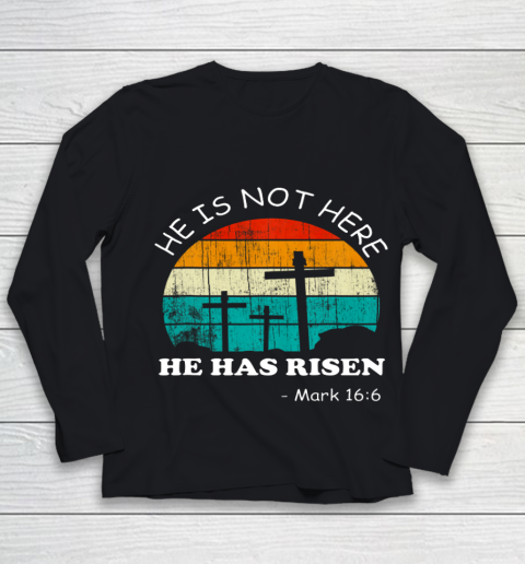 He has Risen Shirt He is not Here Jesus Christ Cross Vintage Youth Long Sleeve