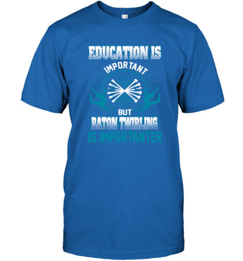 Education Is Important But Baton Twirling Is Importanter T-Shirt 4