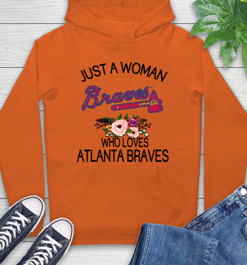 MLB Just A Woman Who Loves Atlanta Braves Baseball Sports Hoodie 3