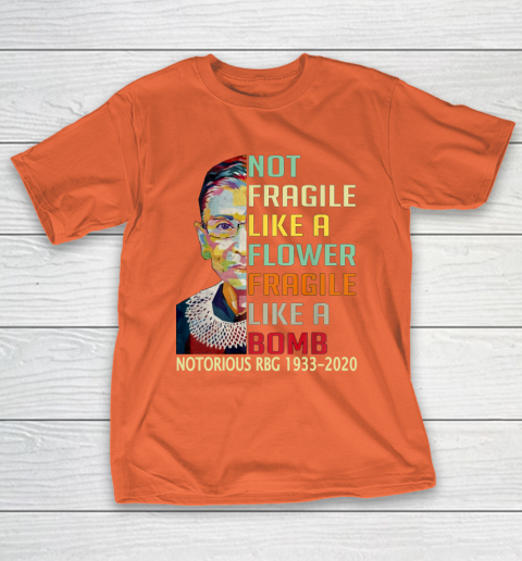 Notorious RBG 1933  2020 Women Not Fragile Like A Flower But A Bomb Ruth Ginsburg T-Shirt 4
