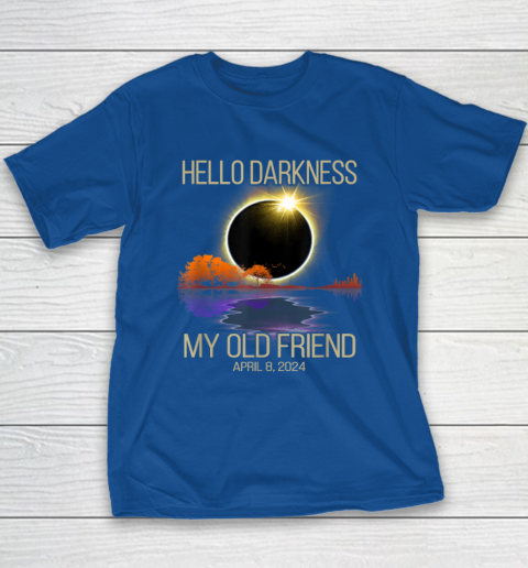 Hello Darkness My Old Friend Solar Eclipse April 08, 2024 Youth T-Shirt 6