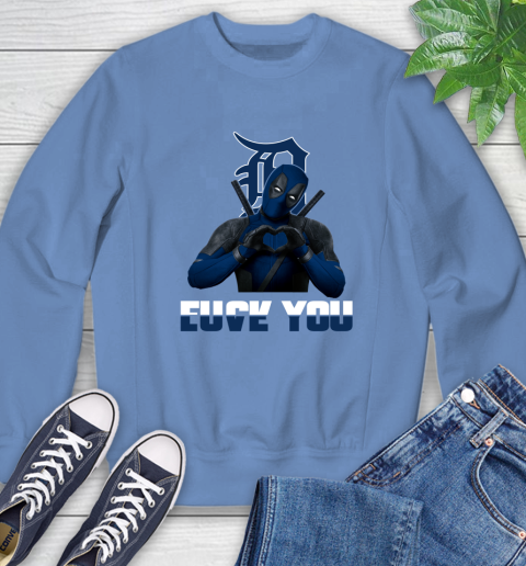 MLB Detroit Tigers Deadpool Love You Fuck You Baseball Sports Sweatshirt 11