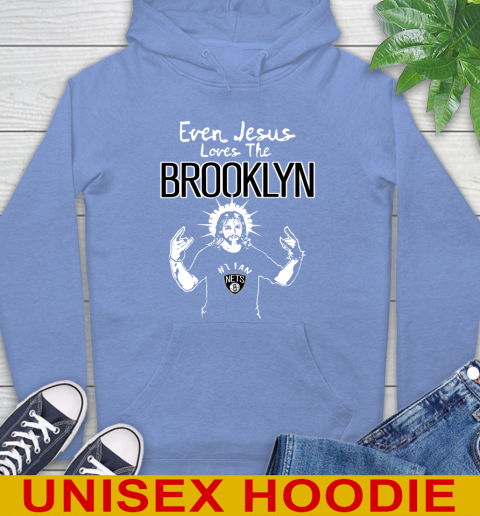 Brooklyn Nets NBA Basketball Even Jesus Loves The Brooklyn Shirt Hoodie 11