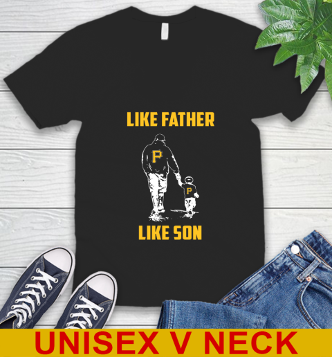 Pittsburgh Pirates MLB Baseball Like Father Like Son Sports V-Neck T-Shirt
