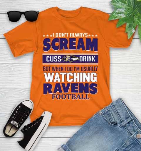 Baltimore Ravens NFL Football I Scream Cuss Drink When I'm Watching My Team Youth T-Shirt 9